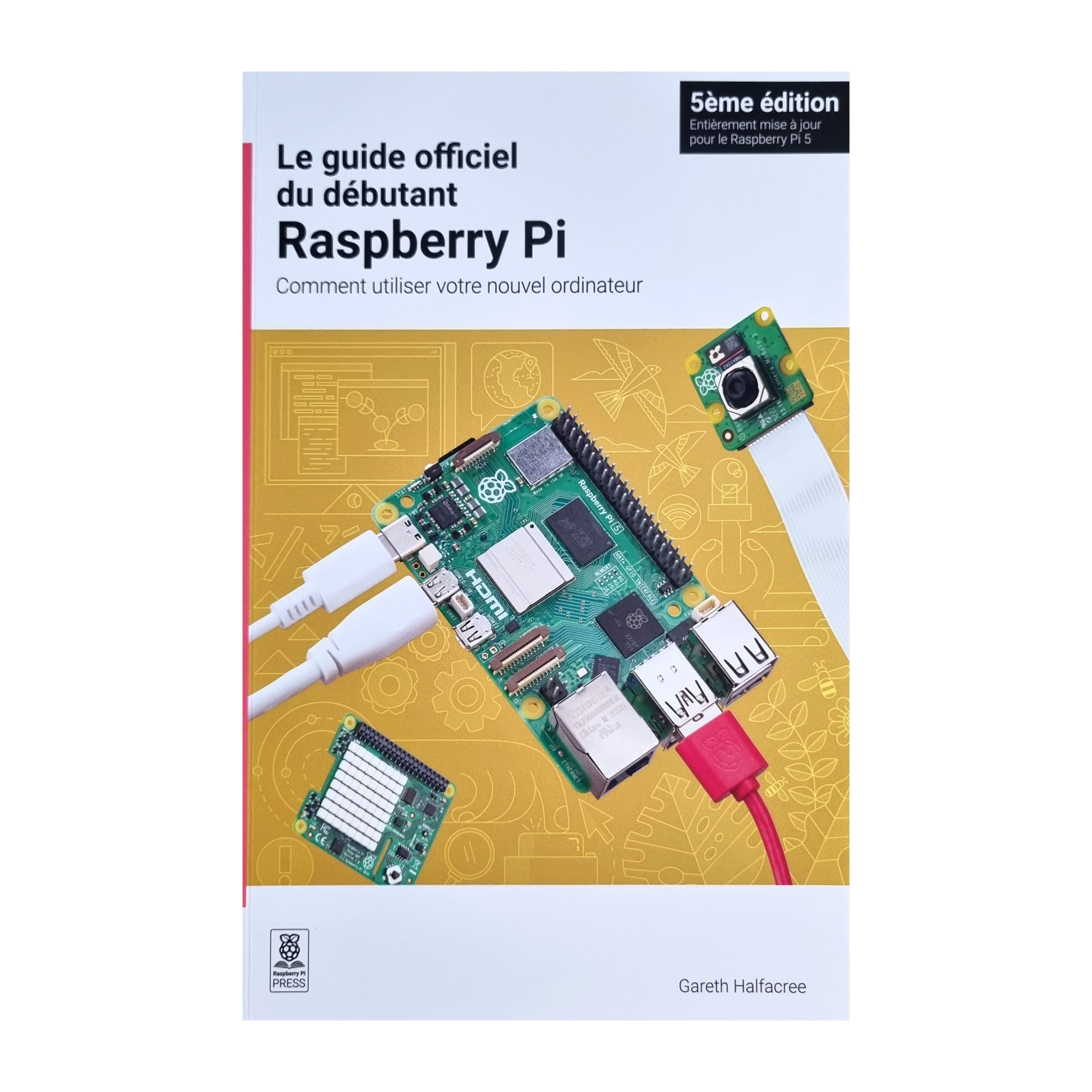 Raspberry Pi Guide officiel du débutant (5ème édition) Raspberry Pi Guide officiel du débutant (5ème édition)